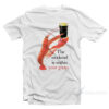 The Weekend Is Within Your Grasp T-Shirt