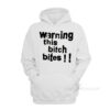 Warning This Bitch Bites Hoodie