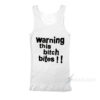Warning This Bitch Bites Tank Top