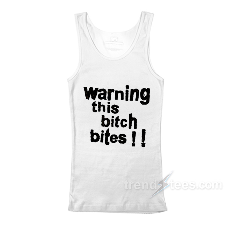 Warning This Bitch Bites Tank Top