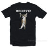 Believe Cat Poster T-Shirt