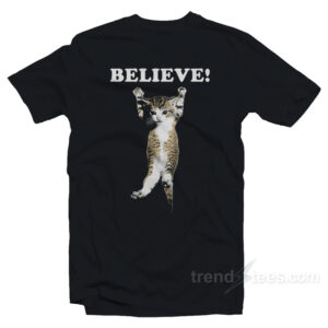 Believe Cat Poster T-Shirt