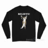 Believe Cat Poster Long Sleeve Shirt
