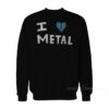 Elliott Smith I Love Metal Sweatshirt