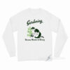 Gardening Because Murder Is Wrong Long Sleeve Shirt