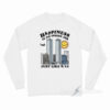 Happiness Is An Inside Job Just Like 9-11 Long Sleeve Shirt