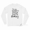 I'm So Excited to Drink I'm Shaking Long Sleeve Shirt