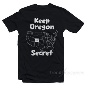 Keep Oregon Secret T-Shirt