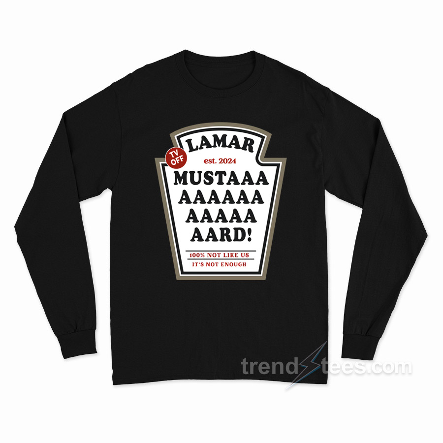 Kendrick Mustard TV Off Long Sleeve Shirt
