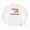 Scoliosis Shrimp Meme Long Sleeve Shirt