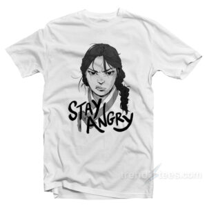 Stay Angry T-Shirt