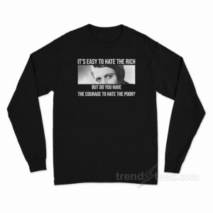 It's Easy To Hate The Rich Long Sleeve Shirt Black