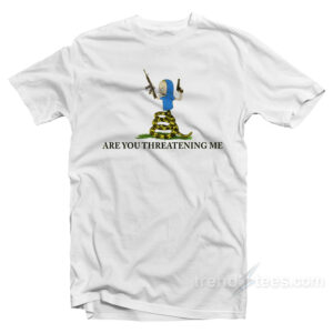 Are You Threatening Me Beavis T-Shirt