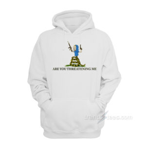Are You Threatening Me Beavis Hoodie