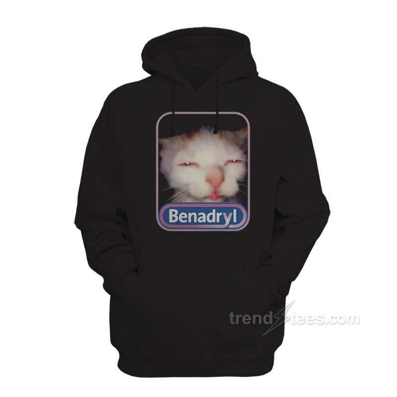 Benadryl Cat Meme Hoodie