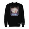 Benadryl Cat Meme Sweatshirt