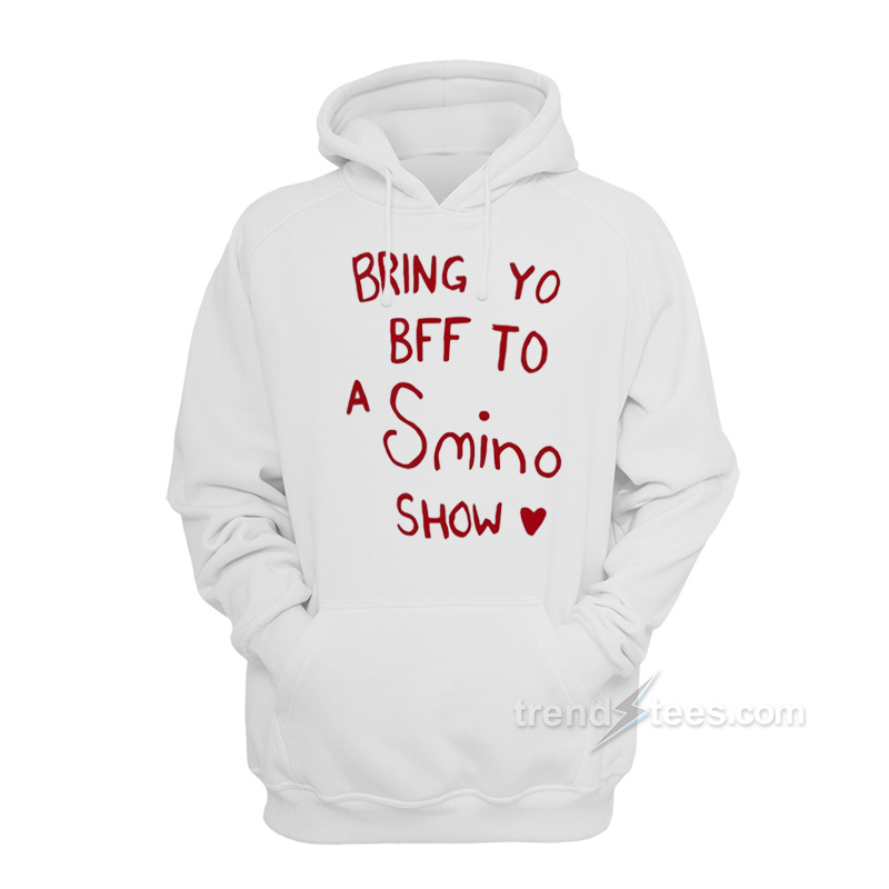 Bring Yo Bff To A Smino Show Hoodie
