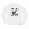 Cat I Hate You Meme Long Sleeve Shirt