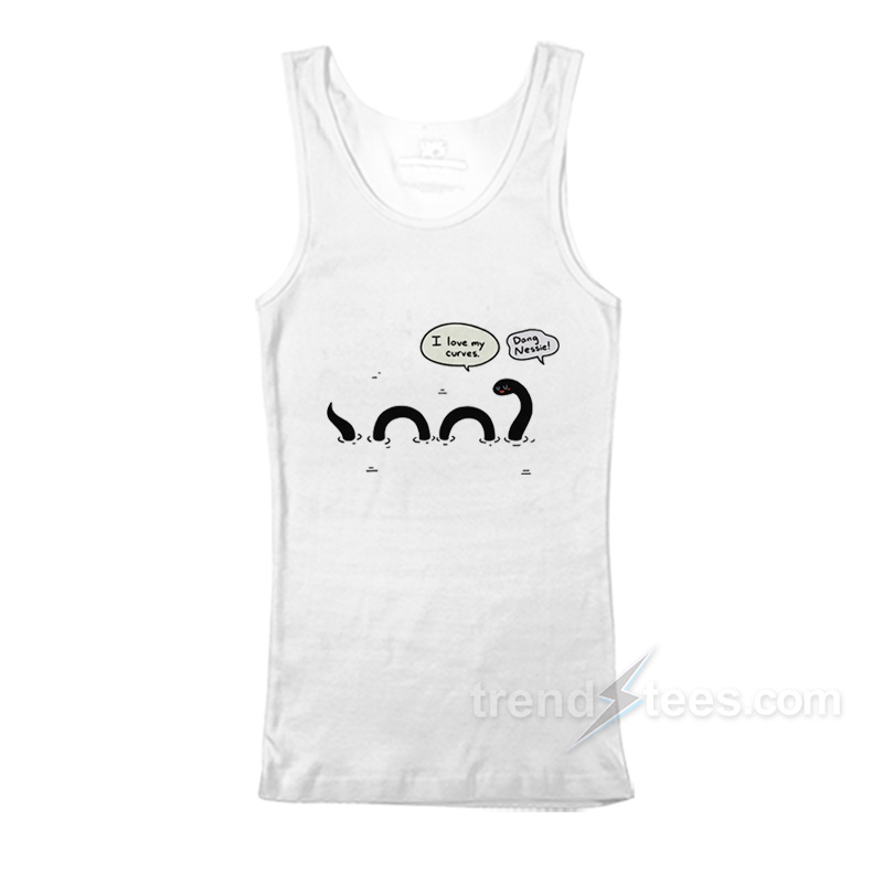 Dang Nessie I Love My Curves Tank Top