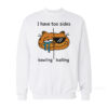I Have Two Sides Bawling And Balling Sweatshirt