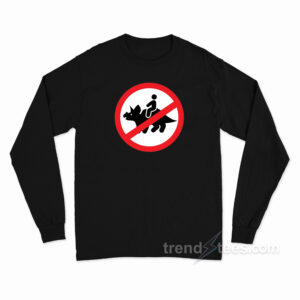 No Riding Triceratops Long Sleeve Shirt