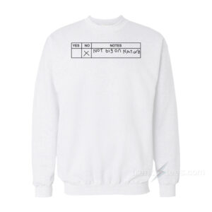 Not Big On Nature Sweatshirt
