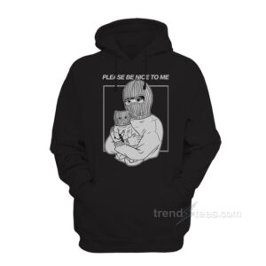 Please Be Nice To Me Hoodie