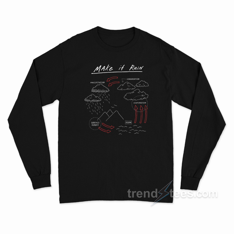 Make It Rain Long Sleeve Shirt