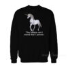 The Haters Can't Stand That I Ponder Unicorn Sweatshirt