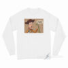 Why Does It Have to Be Snakes? Woody Long Sleeve Shirt