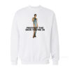 Angelina Jolie Protect Skin You're In Sweatshirt