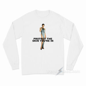 Angelina Jolie Protect Skin You're In Long Sleeve Shirt