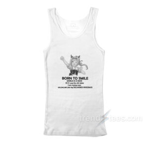 Born To Smile World Is A Race Tank Top