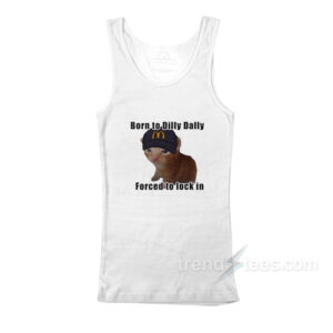 Born to Dilly Dally Tank Top