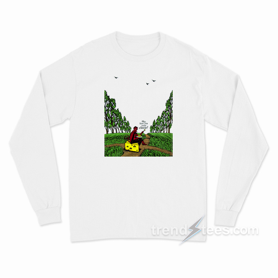 Devil Hey Have You Tried Cheese Long Sleeve Shirt