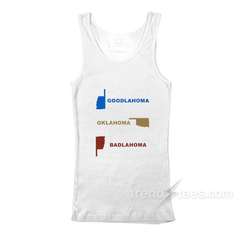 Goodlahoma Oklahoma Badlahoma Tank Top