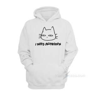 I Need Ibuprofen Funny Cat Hoodie