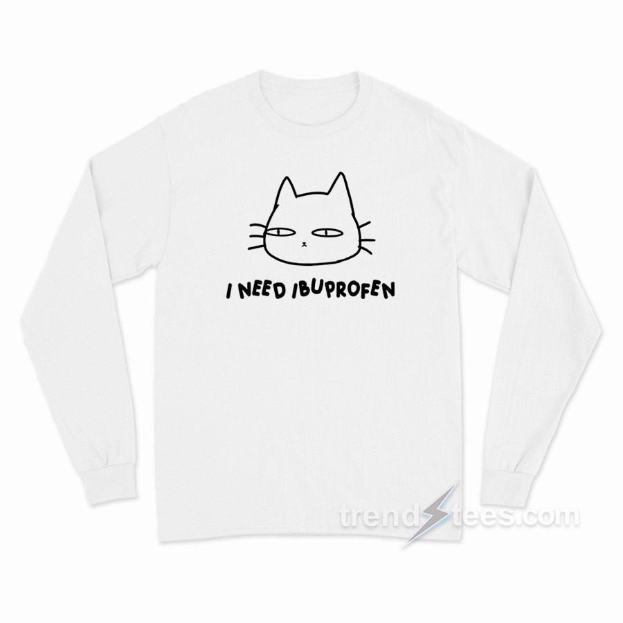 I Need Ibuprofen Funny Cat Long Sleeve Shirt