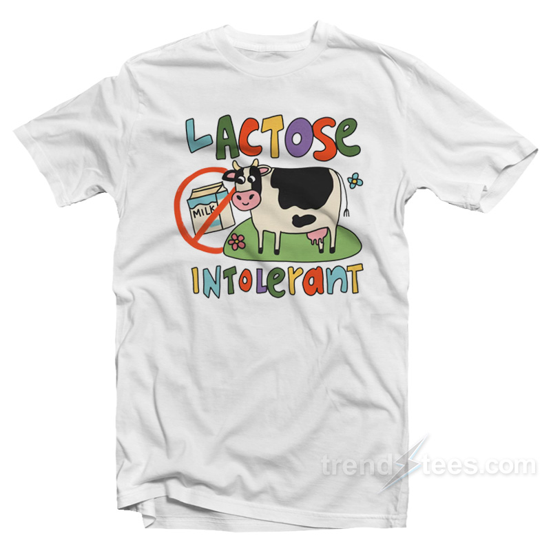 Lactose Intolerant Cute T-Shirt