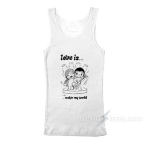 Love Is Rockin' My World Tank Top