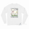 No Amount Of Regret Changes The Past Long Sleeve Shirt