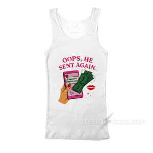 Oops He Sent Again Payment Received Tank Top