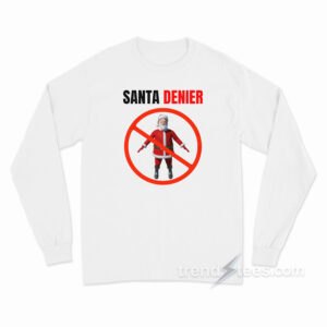 Santa Denier Long Sleeve Shirt