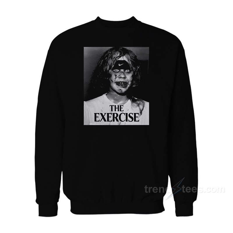 The Exercise Parody Sweatshirt