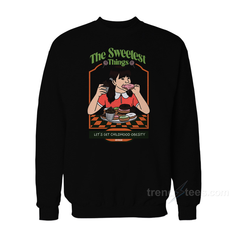 The Sweetest Things Sweatshirt