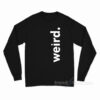 Weird Long Sleeve Shirt