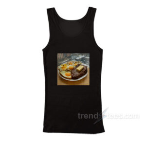 Steak Eggs And Butter Tank Top