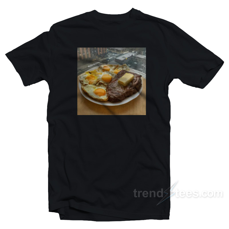 Steak Eggs And Butter T-Shirt