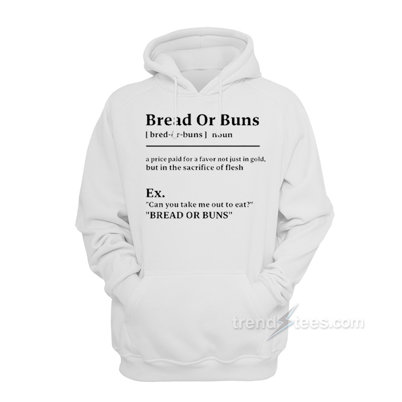 Bread Or Buns Definition Hoodie