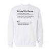 Bread Or Buns Definition Sweatshirt